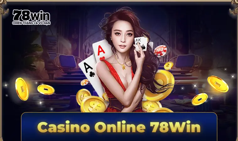 78Win - Nhà Cái 78 Win - Trang Chủ Cá Cược Casino Trực Tuyến Số 1