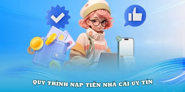 Hướng Dẫn Nạp Tiền 78Win: Quy Trình Chi Tiết Và Nhanh Chóng